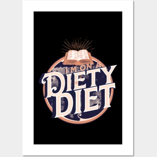 I'M On A Diety Diet Posters and Art